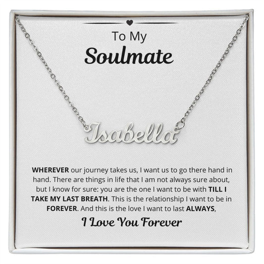 To My Soulmate | I Love You Forever - White | Custom Name Necklace